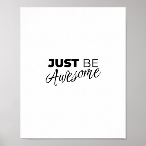 Just be awesome pro life quotes poster