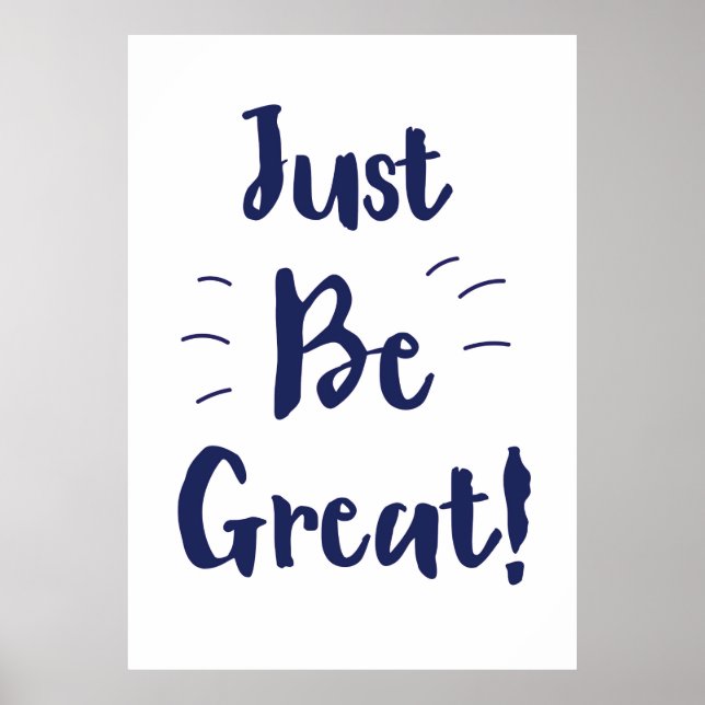 Just Be Great! inspirational quote Poster (Front)