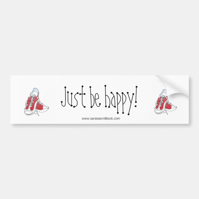Just Be Happy! Bumper Sticker (Front)