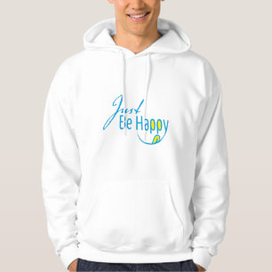 Just Be Happy Hoodie