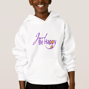 Just Be Happy Hoodie