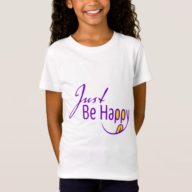 Just Be Happy T-Shirt (Front)