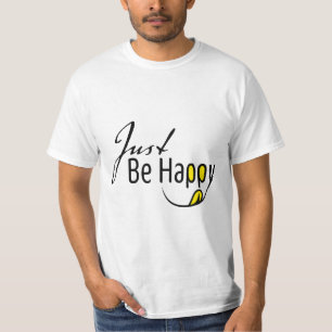 Just Be Happy T-Shirt