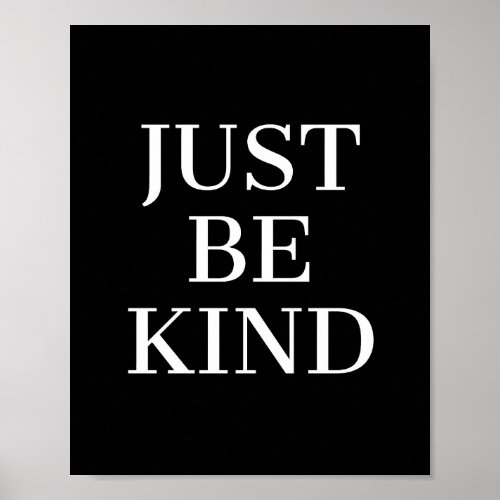 Just Be Kind Motivational Quote Poster