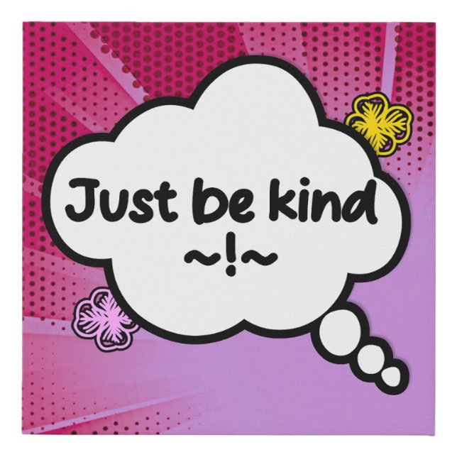 Just Be Kind | Speech Bubbles Faux Canvas Print (Front)