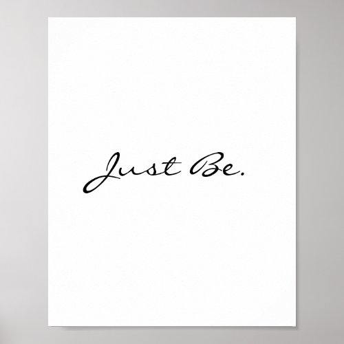 Just Be Minimal Modern Typography  Poster