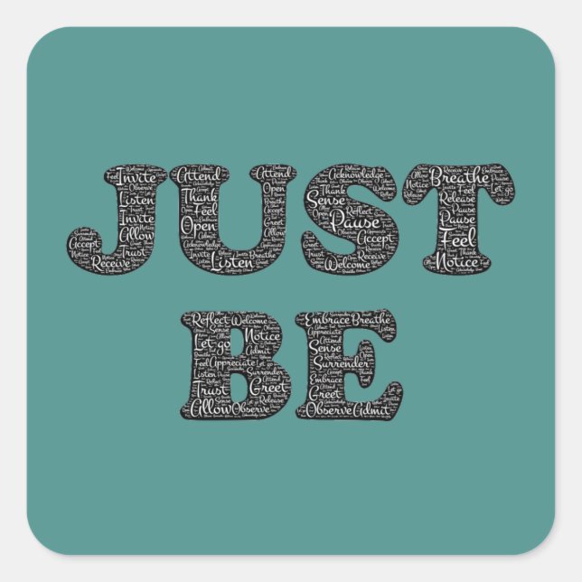 Just Be. Motivation Expression Square Sticker (Front)
