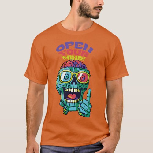 Just Be Open Minded Skeleton Zoombie by Tobe Fonse T_Shirt