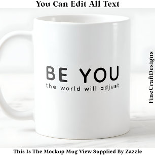 Just Be You 070 Inspirational Motivational Quote  Coffee Mug
