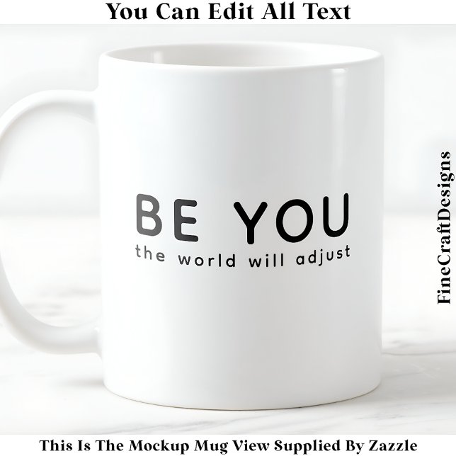 Just Be You 070 Inspirational Motivational Quote  Coffee Mug (Creator Uploaded)