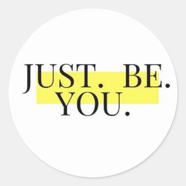 Just Be You Motivational Minimalist Typography  Classic Round Sticker (Front)