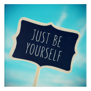 Just Be Yourself Acrylic Print