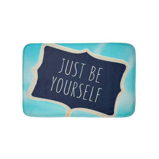 Just Be Yourself Bathroom Mat (Front)