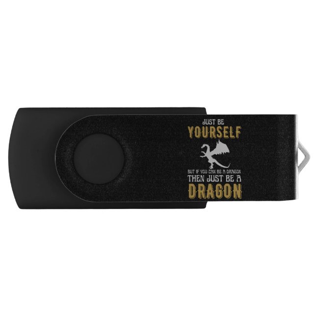 Just Be Yourself Be A Dragon Flash Drive (Front)