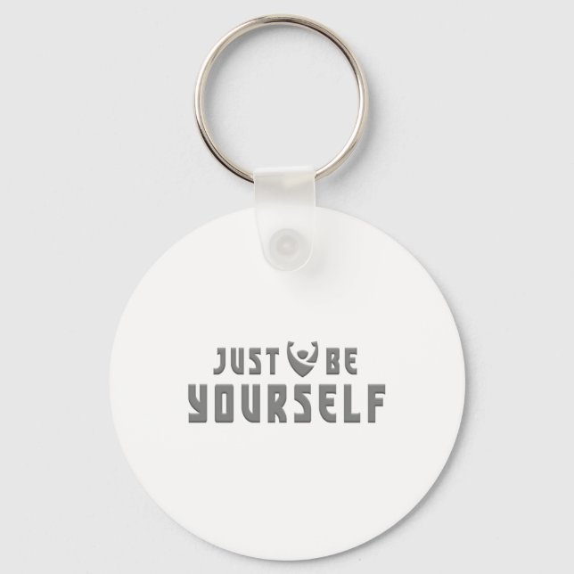 Just Be Yourself Embrace Authenticity Sticker  Keychain (Front)
