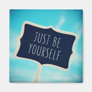 Just Be Yourself Magnet