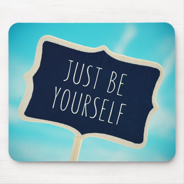 Just Be Yourself Mouse Pad (Front)