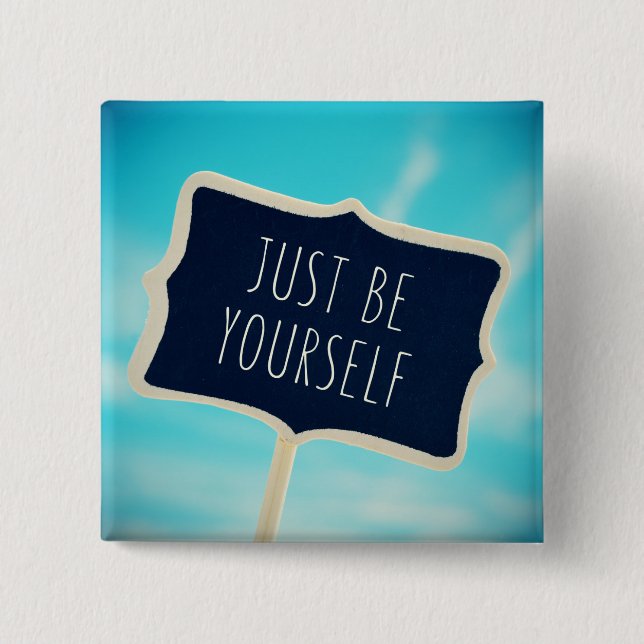 Just Be Yourself Pinback Button (Front)