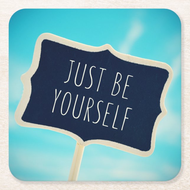 Just Be Yourself Square Paper Coaster (Front)