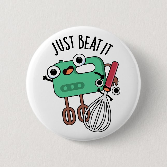 Just Beat It Funny Baking Pun  Button (Front)