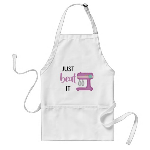Just Beat It  Funny Baking Pun Quote Adult Apron
