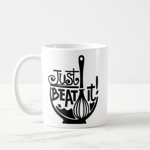 Just Beat It Pun Whisk Cook Coffee Mug