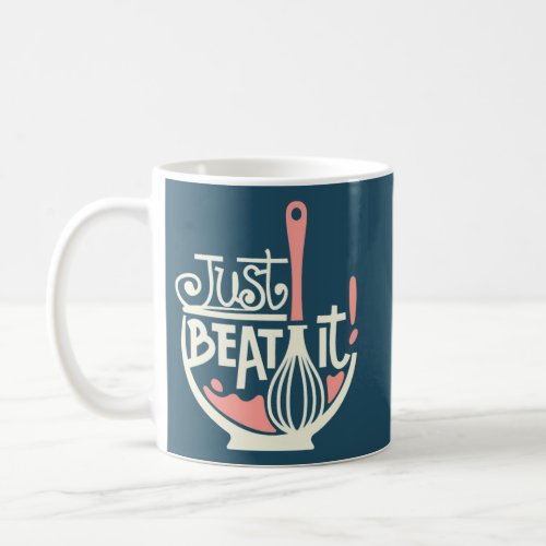 Just Beat It Pun Whisk Cook Coffee Mug