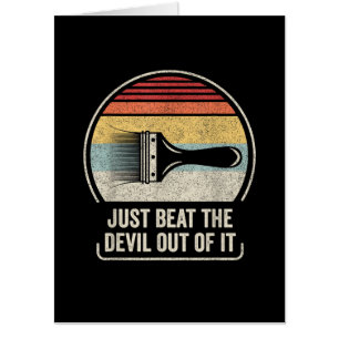 Just Beat The Devil Out of It Card