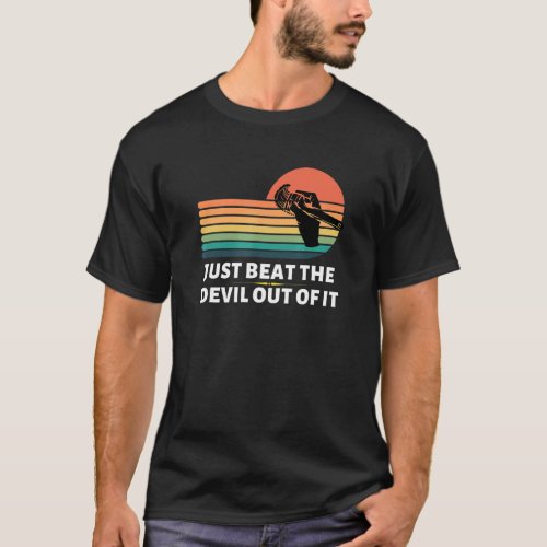 Just Beat The  Devil Out Of It Retro T_Shirt