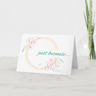 Just Because Card