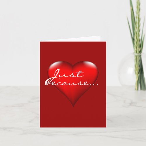 Just because heart expressions card