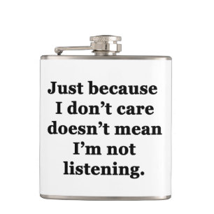 Just Because I Don't Care Flask