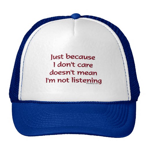 Just Because I Don't Care Hat | Zazzle
