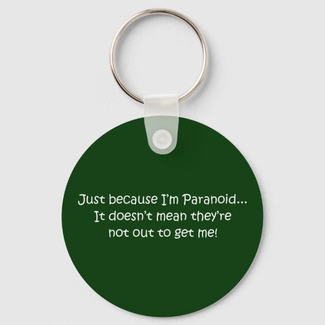 'Just because I’m Paranoid...' Keychain (Front)