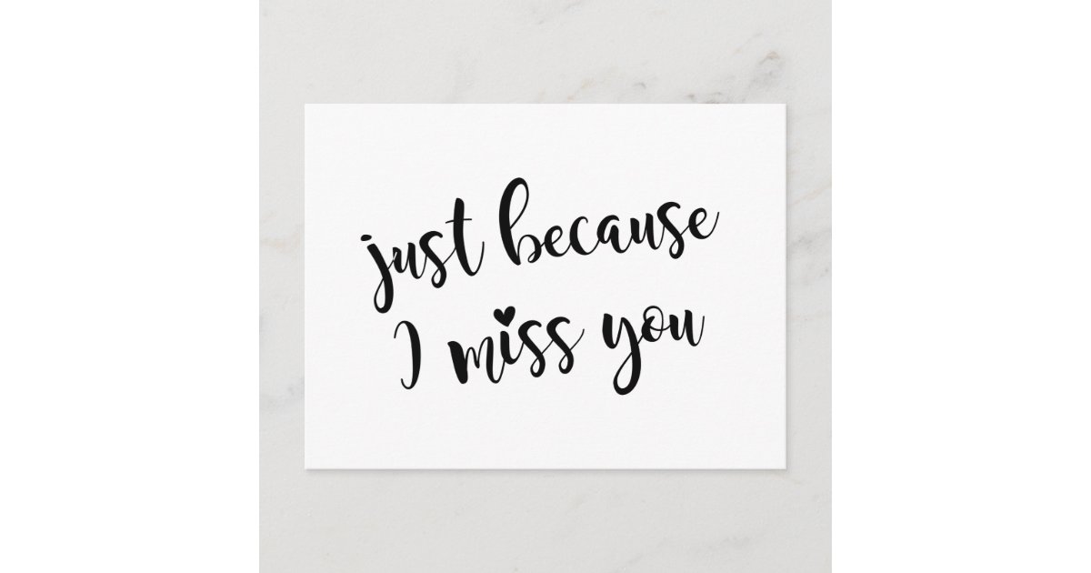 Just because I miss you Postcard | Zazzle