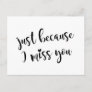 Just because I miss you Postcard