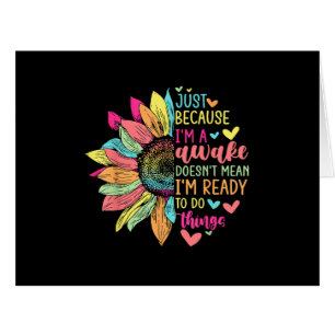 Just Because I'm Awake Funny for Tweens & Teens Re Cards