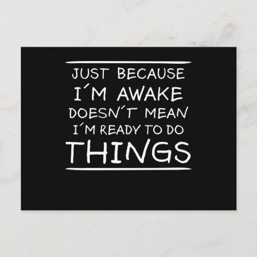 Just Because I'm Awake Funny Saying Sarcasm Joke