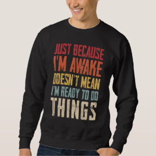 Just Because Im Awake Retro Outfit Tween Teen Boy Sweatshirt