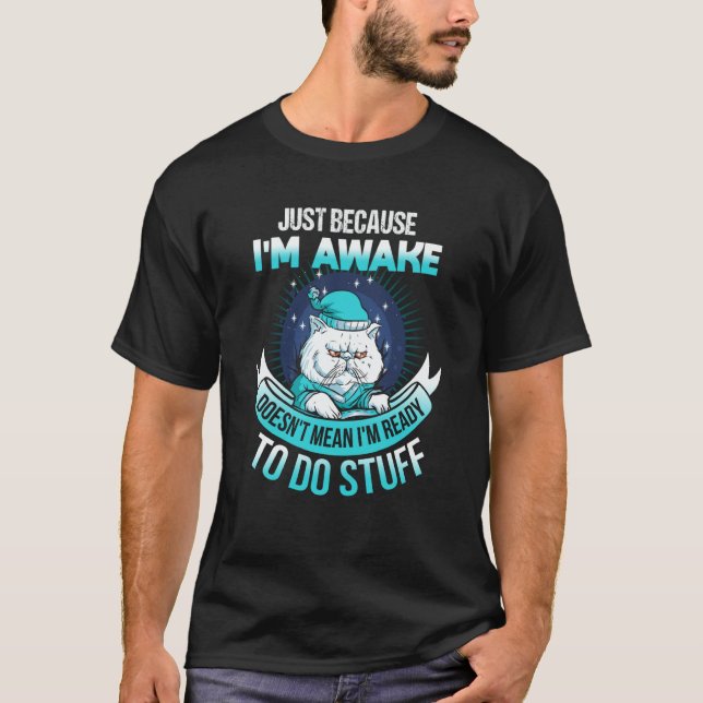 Just Because I'm Awake  Tweens T-Shirt (Front)