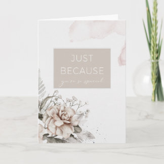 Just Because You are Special Floral Greeting Card