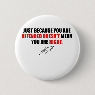 Just Because You're Offended Doesn't Mean You're Button