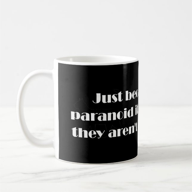 Just Because You're Paranoid Coffee Mug (Left)