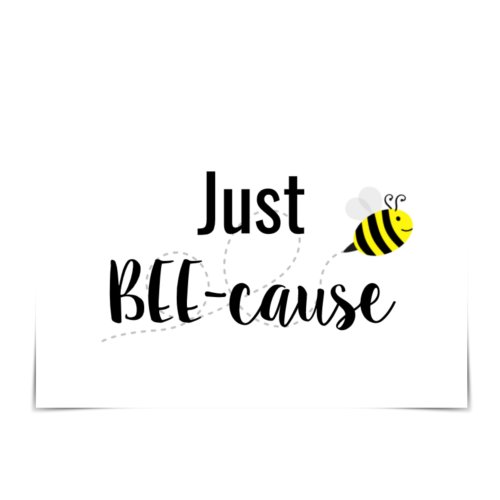 Just BEE_cause Happy Bee Card