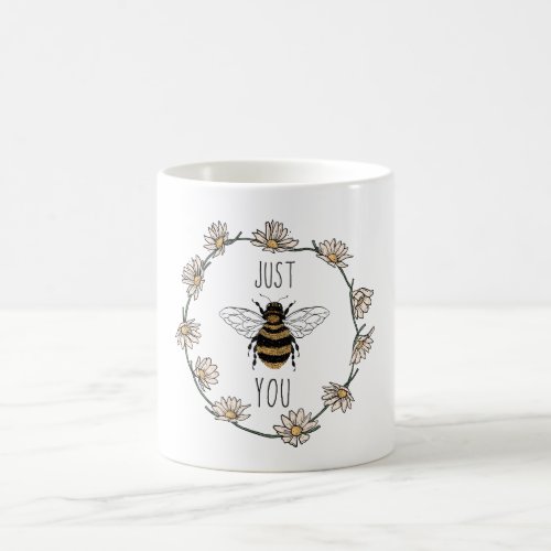 Just Bee You  Self Care  Coffee Mug