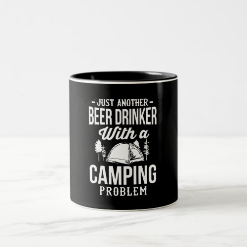 Just  Beer Drinker With  Camping Problem Custom Two_Tone Coffee Mug