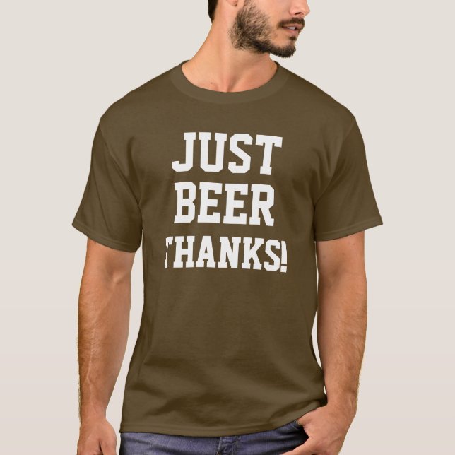 JUST BEER THANKS!/White T-Shirt (Front)
