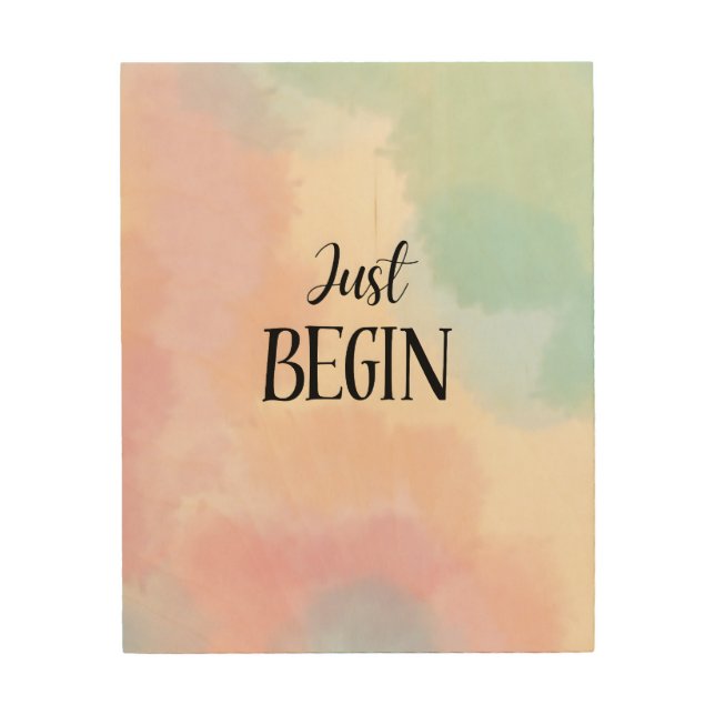 Just Begin  Wood Wall Art (Front)