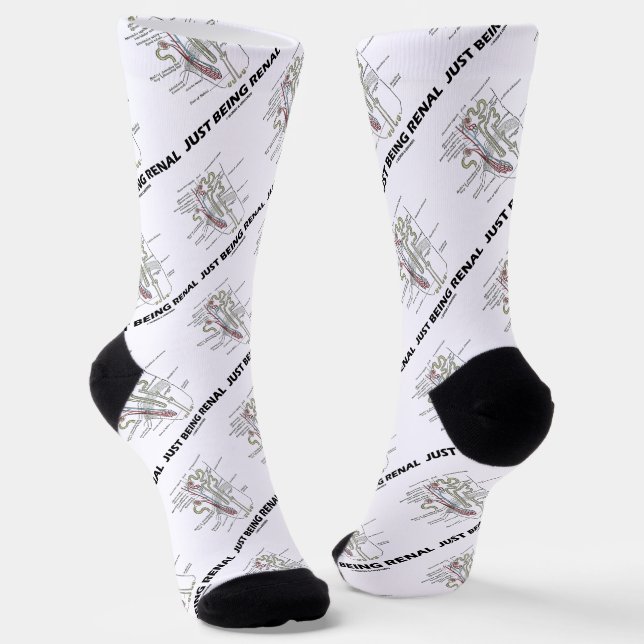 Just Being Renal Kidney Nephron Anatomy Humor Socks (Angled)