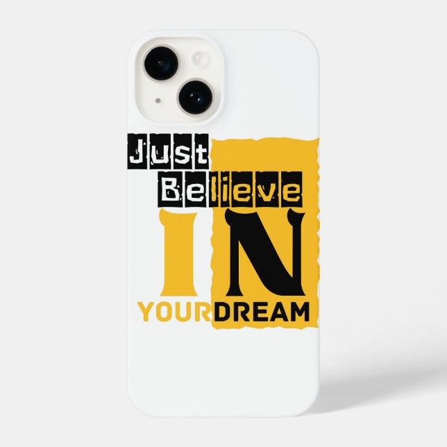 Just believe in your dream iPhone case (Back)